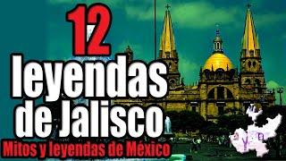 12 legends of the state of Jalisco (Mexico) | Los 12 Mas