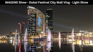 Dazzling Spectacle at Dubai Festival City Mall - Imagine Light, Fire, and Laser Show 2023