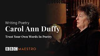 Carol Ann Duffy – Trust Your Own Words – Writing Poetry – BBC Maestro