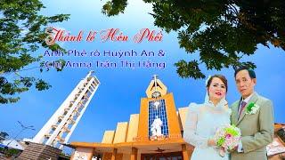 Thánh lễ Hôn Phối - Anh Phêrô Huỳnh An & Anna Trần Thị Hằng - Giáo xứ Tân Phú