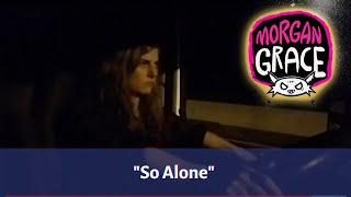 Morgan Grace  - So Alone