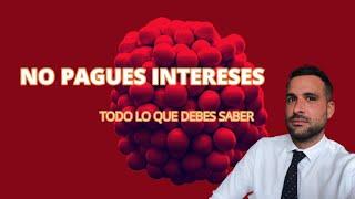 CÓMO NO PAGAR INTERESES DE UN PRÉSTAMO INTERESES ABUSIVOS, LEY DE AZCÁRATE.