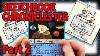 Scetchbook Chronicles TCG Opening! Part 2 - Soapss homemade TCG