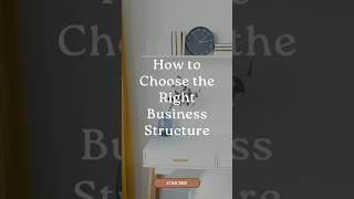 Which Business Structure Is Right For You?
