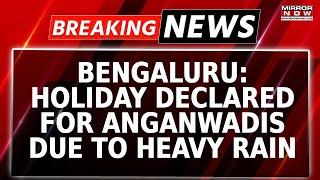 Breaking News‌: Heavy-Rain Lashes Bengaluru; All Schools Shut | Holiday Declared For Anganwadis