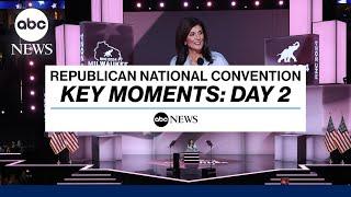 RNC Day 2 highlights: Former Trump rivals Haley, DeSantis take stage