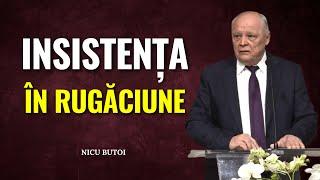 Nicu Butoi - Insistență și persistență în rugăciune - predici creștine