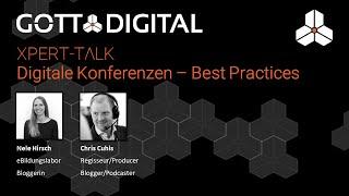 Digitale Konferenzen - Best Practices. Ein GOTTDIGITAL XPERT-Talk.