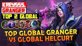 Top Global Granger VS Global Helcurt - Top 2 Global Granger by Kreysss. - MLBB