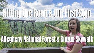 Hitting the Road & Our First Stop - Allegheny National Forest & Kinzua Skywalk