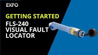 Getting Started with your EXFO FLS-240 | How-to