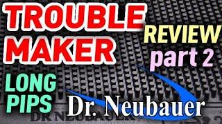 Dr Neubauer TROUBLE MAKER ОХ long pips REVIEW part 2