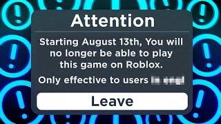 These Roblox Games Are Getting Banned On August 13th...