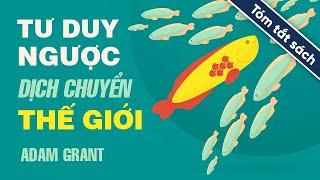 [Tóm Tắt Sách] Tư duy ngược dịch chuyển thế giới