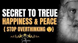 SADHGURU- Live in the Present: The Secret to True Happiness & Peace (Stop Overthinking!)