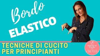 Cucire bordo elastico:  tecniche di cucito per principianti | in sartoria con Sara Poiese