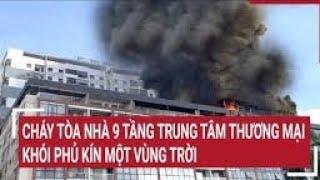 Cháy tòa nhà 9 tầng Trung tâm thương mại ở Bắc Ninh, khói phủ kín một vùng trời