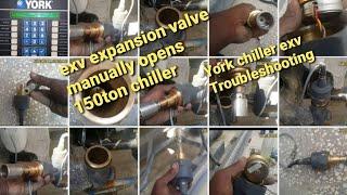 expansion valve Troubleshooting/how to open exv valve manually/York chiller exv Troubleshooting