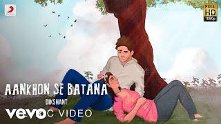 Dikshant - Aankhon Se Batana | Official Lyric Video