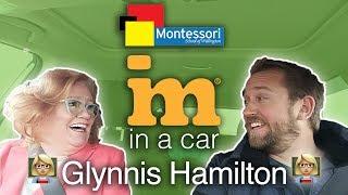 IM In A Car :) with Glynis Hamilton - Director of the Montessori School of Wellington!