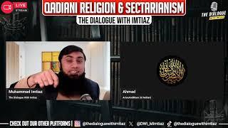 Mirza Ghulam Qadiani Ahmadiyya Religion and Sectarianism - Dialogue With Imtiaz