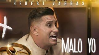 MALO YO - Hebert Vargas [Video Oficial]