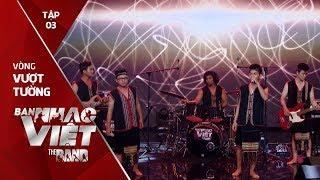 Bài Ca Trên Đồi - Tôn Band // Tập 3 vòng Vượt Tường | The Band - Ban Nhạc Việt 2017