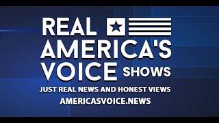 WATCH REAL AMERICA'S VOICE (RAV) SHOWS