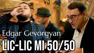 Edgar Gevorgyan - LIC LIC MI 50/50