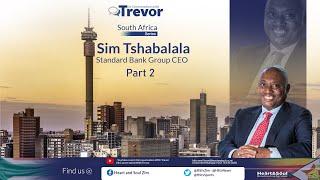 Sim Tshabalala, Standard Bank Group CEO In Conversation With Trevor (Part 2)