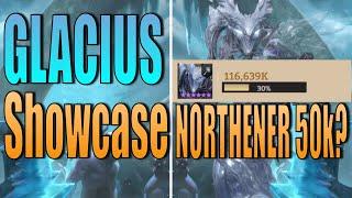 GLACIUS Showcase I Arrives in 2 Weeks? I Northener GB 50k I Watcher of Realms