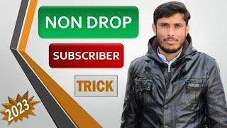 How to Increase Non-Drop Subscribers in 2023 | Non-Drop Subscriber Trick 2023