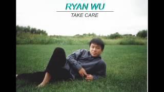 Ryan Wu - Take Care [Full EP]