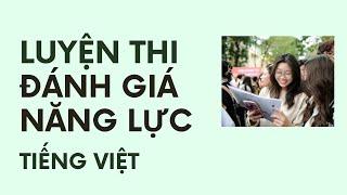 TIẾNG VIỆT | CÁC CÂU CHÍNH THỨC ĐÁNH GIÁ NĂNG LỰC | ĐGNL ĐHQG