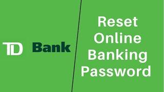 TD Bank Reset Password | TD Online Banking Login Help