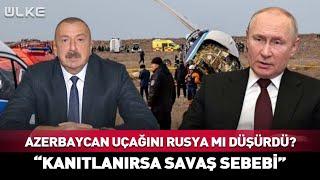 Azerbaycan Uçağını Rusya Mı Düşürdü? “Kanıtlanırsa Savaş Sebebi” #haber