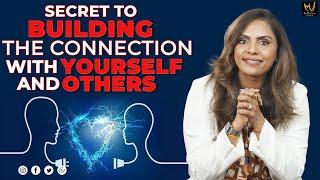 Secret to Build Deeper Connection With Yourself & Others | Dr. Meghana Dikshit