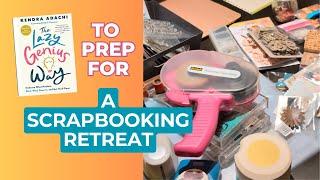 Using the Lazy Genius Principles to Prep for a Scrapbooking Retreat: We Create Luxury Crop