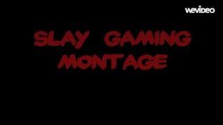 SLaY Gaming Montage