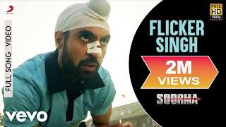 Flicker Singh Full Video - Soorma|Diljit, Taapsee|Shankar Ehsaan Loy|Daler Mehndi|Gulzar