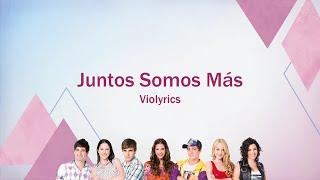 Violetta | Juntos Somos Más (lyrics)