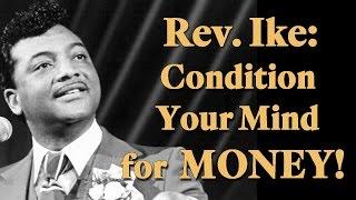 Rev. Ike: Condition Your Mind for MONEY (Law of Attraction)