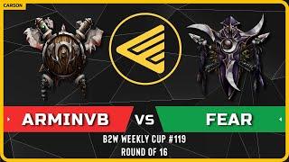 WC3 - [ORC] ArminVB vs FeaR [NE] - Round of 16 - B2W Weekly Cup #119