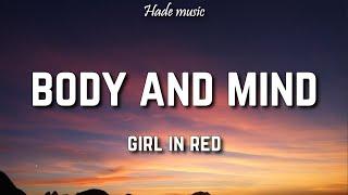 Girl In Red - Body And Mind (Lyrics)