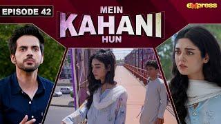Mein Kahani Hun - Episode 42 |  Noor Khan - Hassan Khan | 6 Dec 2023 | Express TV