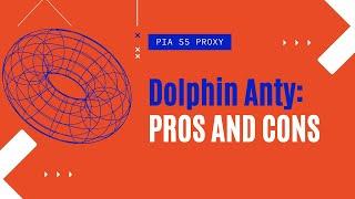 Dolphin Anty Antidetect Browser Review 2024: Pros and Cons