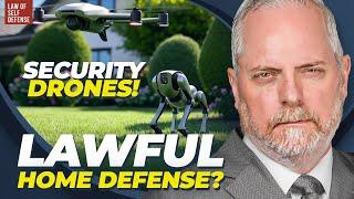 Drone Defense: Can Robots Legally Safeguard Your Home? | Law of Self Defense