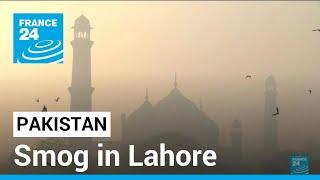 Smog in Lahore, Pakistan: One of most polluted capital worldwide • FRANCE 24 English