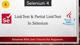 #6 LinkText and PartialLinkText Locators In Selenium | Selenium WebDriver Tutorial For Beginners