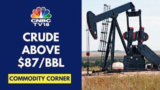 Brent Crude At 2-Month High As U.S. Inventory Falls | CNBC TV18